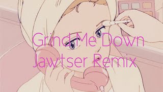 Lilianna Wilde Grind Me Down Jawster Remix 𝐬𝐥𝐨𝐰𝐞𝐝  𝐫𝐞𝐯𝐞𝐫𝐛 [upl. by Esmond]