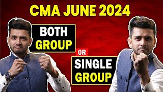 CMA Intermediate June 2024  What should I do  CMA Both Group or Single Group  CMA Inter [upl. by Croom]