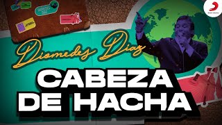 Diomedes Díaz  Cabeza De Hacha Letra Oficial [upl. by Eegnat287]