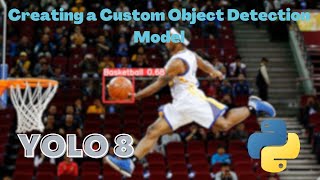 Custom Object Detection with YOLO 8 amp Python Basketball Detector [upl. by Baer]