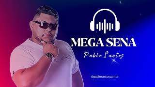 MEGA SENA  PABLO SANTOS [upl. by Caraviello]