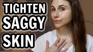 How to TIGHTEN SAGGY SKIN Dr Dray [upl. by Padraig]