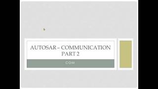 Autosar Communication COM  Part 2 [upl. by Hurwit]