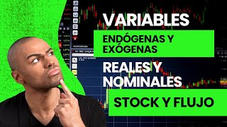 Variables Endógenas y Exógenas Reales y Nominales Stock y Flujo [upl. by Nazar]