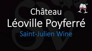 How to Pronounce Château Léoville Poyferré French 1855 Bordeaux Wine Pronunciation [upl. by Yhtak69]