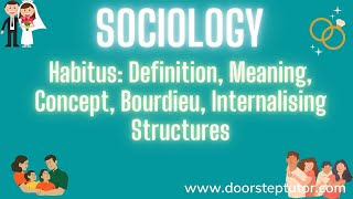 Habitus Definition Meaning Concept Bourdieu Internalising Structures  Sociology [upl. by Aihtennek357]