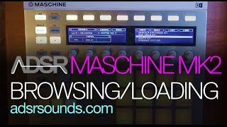 Intro to Maschine MK2  Part 1  Browsing and Loading [upl. by Charline]