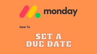 How to Set a Due Date in Mondaycom [upl. by Haridan847]