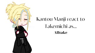 Kantou Manji react to Takemichi as animation memes and memesAlltakeMy AU [upl. by Dosh]