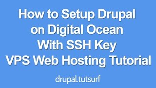 How to Install Drupal on Digital Ocean With SSH Key VPS Drupal Web Hosting Tutorial [upl. by Yspyg]