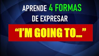 “I’M GOING TO…” SE PUEDE DEFORMAR DE 4 MANERAS EN INGLÉS [upl. by Illah27]