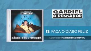 Gabriel o Pensador  Faça o Diabo Feliz [upl. by Quartis]