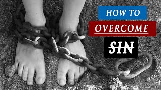 How to STOP SINNING over and over again  BE FREE FROM SIN [upl. by Euhsoj]