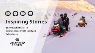 Snowmobile Safari to Tempelfjorden with Svalbard Adventures  Uncharted Society Exclusive [upl. by Ettedranreb313]