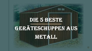 Die 5 Beste Geräteschuppen aus Metall im Test [upl. by Cyndy]