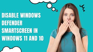 How to Disable Windows Defender SmartScreen in Windows 11 and 10  GearUpWindows Tutorial [upl. by Okika136]