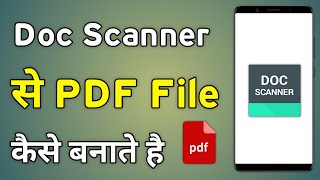 Doc Scanner Se Pdf Kaise Banaye  Pdf Kaise Banate Hain Doc Scanner [upl. by Notneuq]