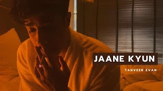 Jaane Kyun  Tanveer Evan Official Music Video  Mennu Bhool Na Jaave [upl. by Aylad419]