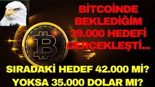 BİTCOİNDE BEKLEDİĞİM 39000 HEDEFİ GERÇEKLEŞTİ SIRADAKİ HEDEF 42000 Mİ YOKSA 35000 DOLAR MI [upl. by Isahella864]