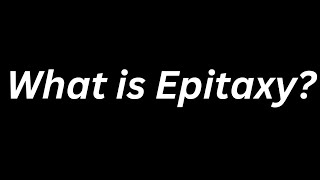 What is Epitaxy [upl. by Harv]