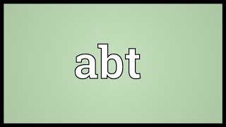 Abt Meaning [upl. by Abas]