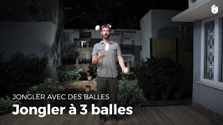 Apprendre à jongler à trois balles  partie 36  Jongler [upl. by Aruasi56]