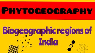 Phytogeography  Biogeographical regions of India [upl. by Nlocnil]