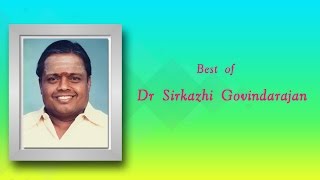 Best of DrSirkazhi S Govindarajan  Tamil Devotional Songs Jukebox [upl. by Nnylyma]