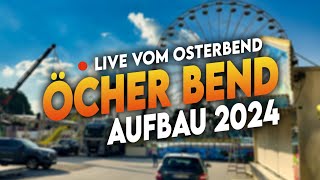 AUFBAU ÖCHER BEND 2024  Rundgang über die Kirmes  Alle Fahrgeschäfte  Livestream  Osterbend [upl. by Ciredec236]