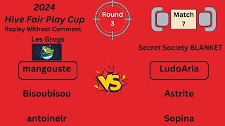 mangouste vs LudoAria  Les Grogs vs Secret Society BLANKET  2024 Hive Fair Play Cup  Round 3 [upl. by Gierk]