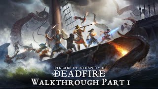 Pillars of Eternity II Deadfire Walkthrough Part 1  Stranded [upl. by Nager948]