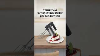 Skylight®️ Mikser ile hazırlanan muhteşem cheesecakeler ile temmuz ayı çok tatlı bitiyor arçelik [upl. by Assanav]