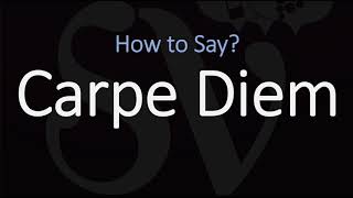 How to Pronounce Carpe Diem CORRECTLY [upl. by Anileva]