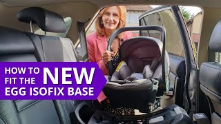 How to fit the NEW Egg ISOFIX Base  Baby Lady [upl. by Aynas]