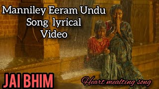 Mannile eeram undu song Lyrics  Jai bhim  Heart mealting song jaibhim suriya lyricalvideo [upl. by Juxon351]