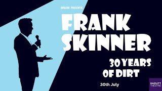 Frank Skinner  30 Years Of Dirt  Hazlitt Theatre  30th July [upl. by Carmelina]