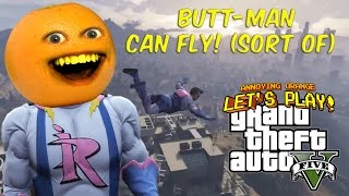 Annoying Orange  GTA V BUTTMAN CAN FLY Sort of [upl. by Ariaic]