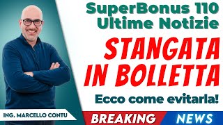 SuperBonus 110 Ultime Notizie  Stangata in Bolletta  Ecco come evitarla [upl. by Akaya]