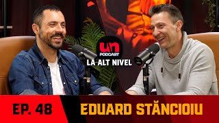 EDUARD STĂNCIOIU quotDan Petrescu nea luat tare de la începutquot  UN PODCAST LA ALT NIVEL 48 [upl. by Ojaras]