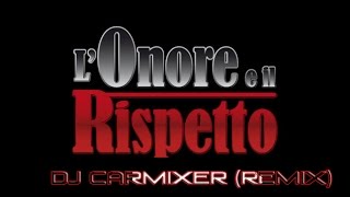 Sigla  LOnore E il Rispetto Dj Carmixer  Dance rmx [upl. by Sprague141]