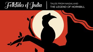 Folktales of India  Tales from Nagaland  The legend of Hornbill [upl. by Barina]