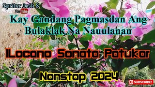 Kay Gandang Pagmasdan Ang Bulaklak Na NauulananILocano Sonata Patukar Nonstop 2024Spriter Josh 8 [upl. by Doty]