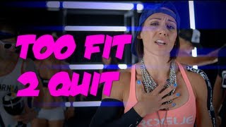 Too Fit 2 Quit [upl. by Anelehs]