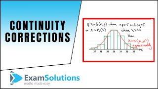 Continuity Corrections  ExamSolutions [upl. by Akirdnahs325]