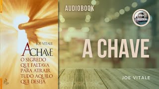 A CHAVE  Joe Vitale  Audiobook [upl. by Bonns]