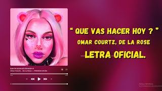 Omar Courtz De la Rose  Que Vas Hacer Hoy Letra Oficial [upl. by Goldsworthy]