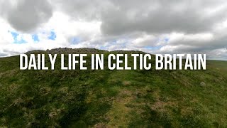 Daily Life in Celtic Britian [upl. by Perlie]