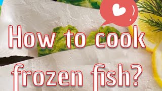 How To Cook Frozen Fish Fillet [upl. by Gauthier]