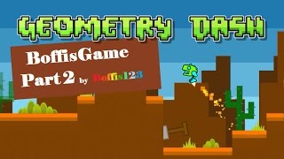 Geometry dash  BoffisGame part 2 by Boffis123 Me [upl. by Lucien488]