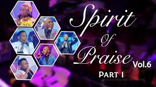 Spirit Of Praise 6 Part 1  Gospel Praise amp Worship Songs 2018 [upl. by Haerle]